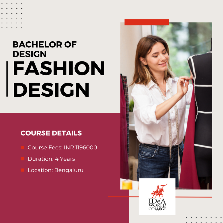 Bachelor of Design in Fashion Designing at IDeA World College, Bengaluru/Bangalore